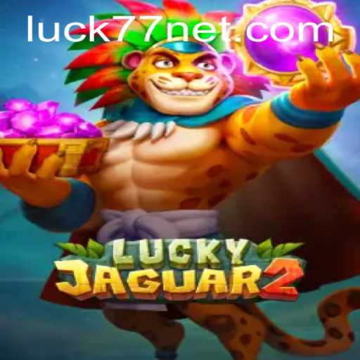 Discover the Thrilling World of Luckyjaguar2: A New Era of Online Gaming