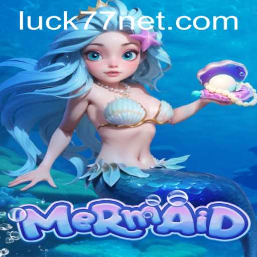 Dive into Fortune: Discover the Magic of Mermaid with Luck77