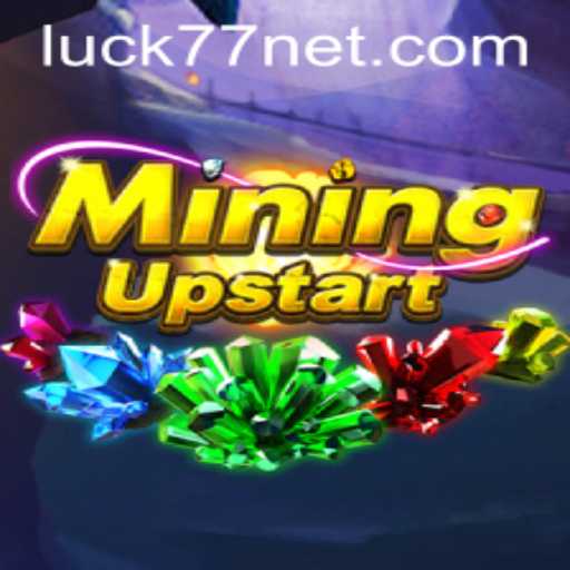 The Thrilling World of MiningUpstart and the Key to Success: Luck77