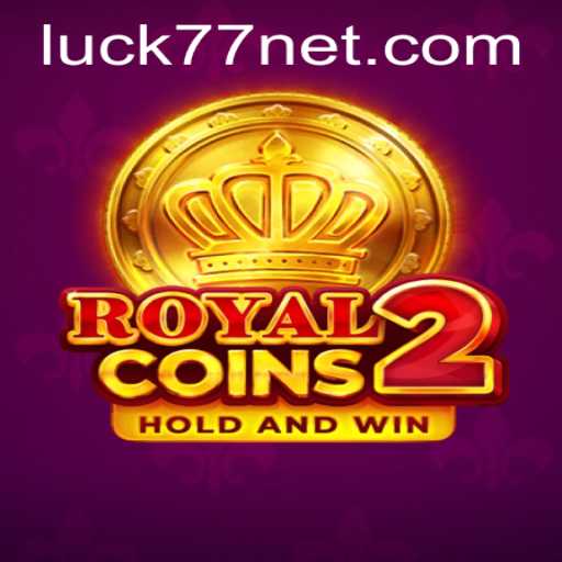 Exploring the Exciting World of RoyalCoins2: Luck77 at Your Fingertips
